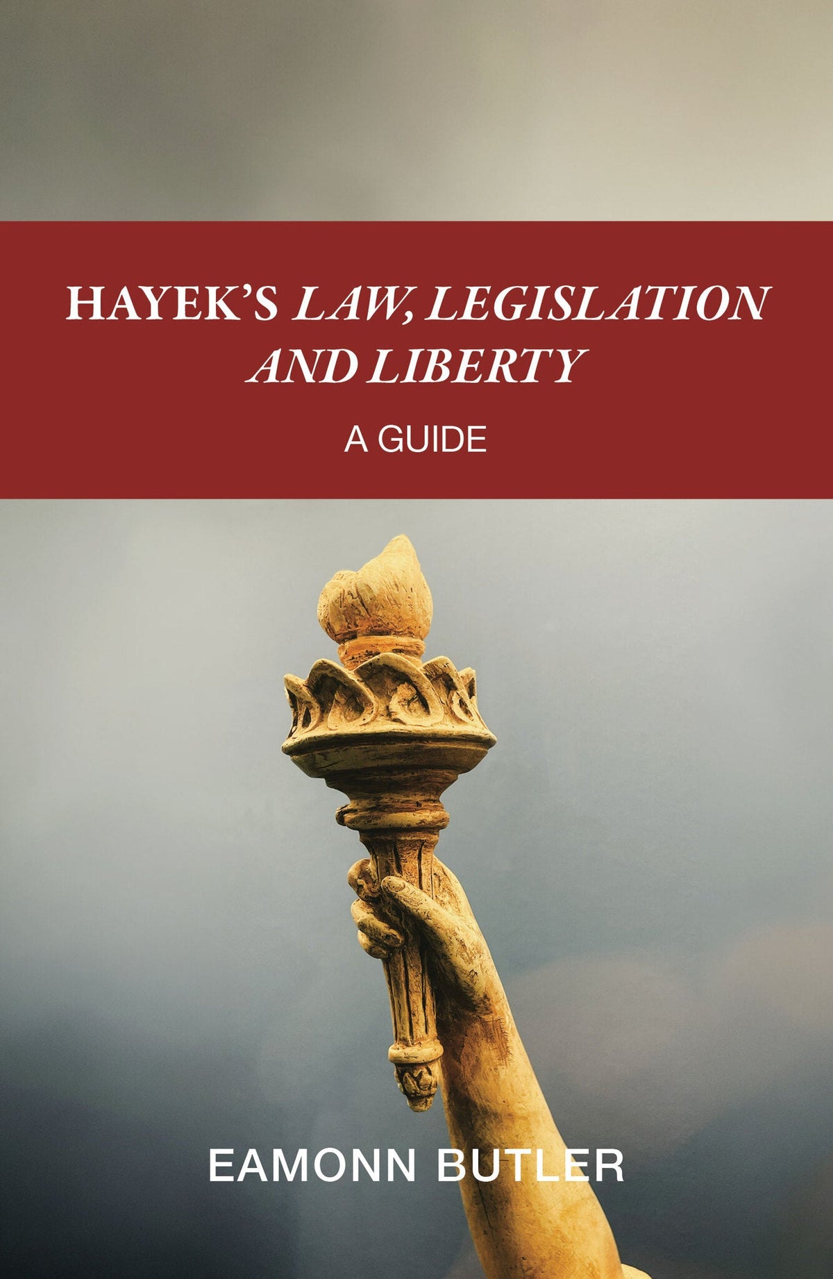 Cover image for Hayek’s Law, Legislation and Liberty: A Guide ISBN 9780255368568