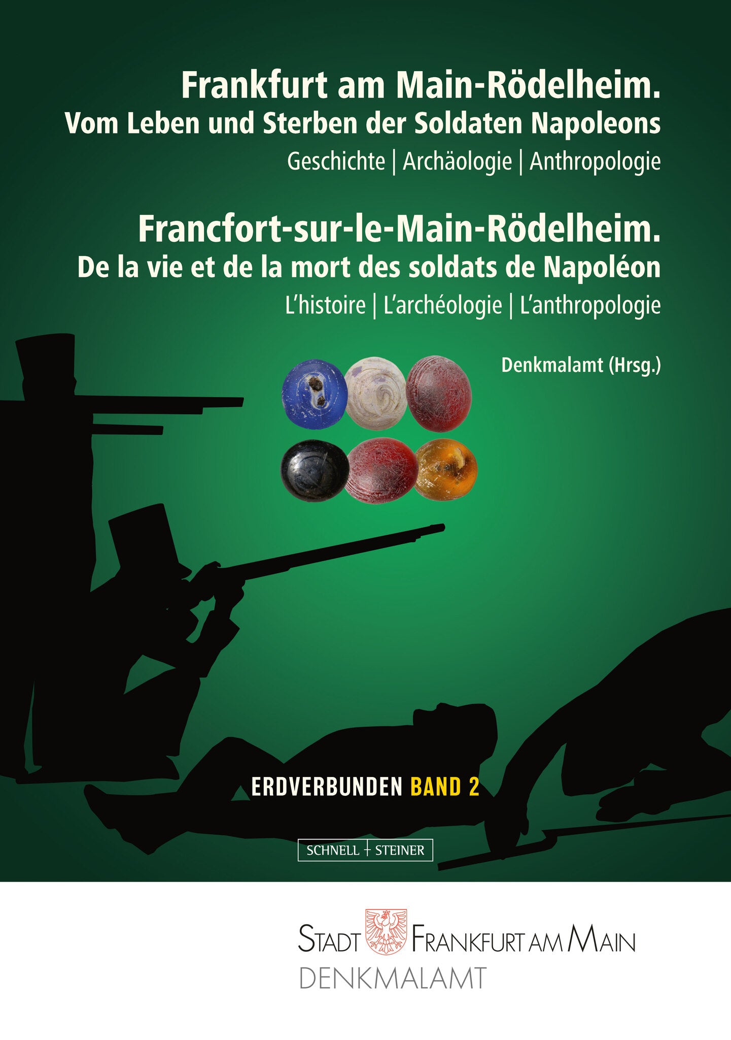 Frankfurt am Main-Rödelheim. Vom Leben und Sterben der Soldaten Napoleons / De la vie et de la mort des soldats de Napoléon
