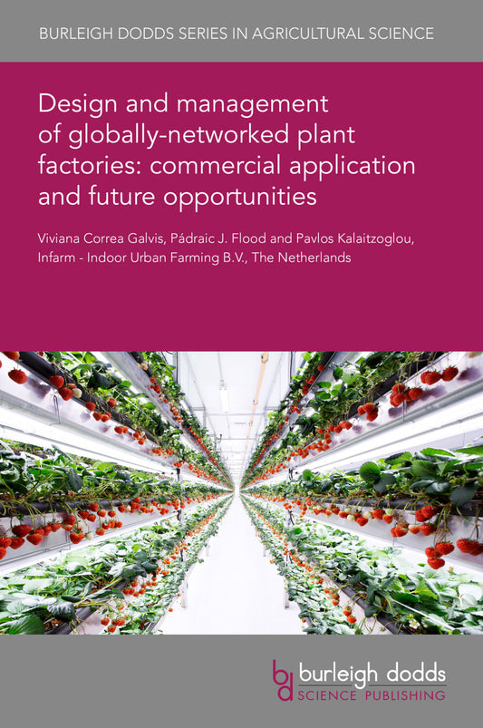 Design and management of globally-networked plant factories: commercial application and future opportunities