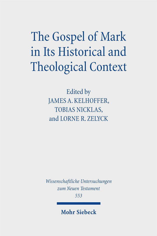 The Gospel of Mark in its Historical and Theological Context