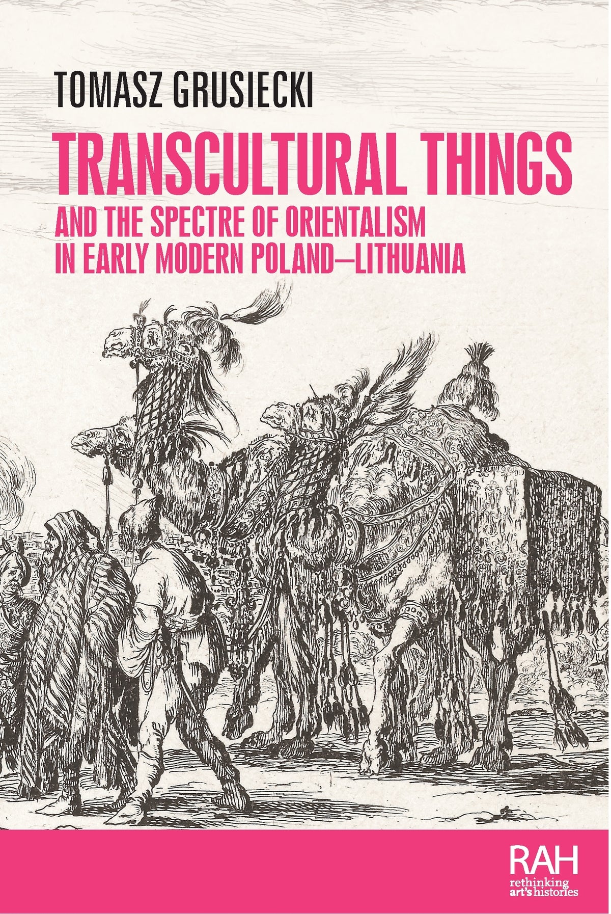 Transcultural things and the spectre of Orientalism in early modern Poland-Lithuania