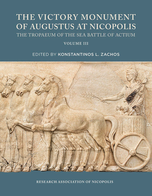 The Victory Monument of Augustus at Nicopolis, Volume III