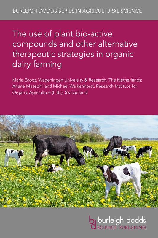 The use of plant bio-active compounds and other alternative therapeutic strategies in organic dairy farming