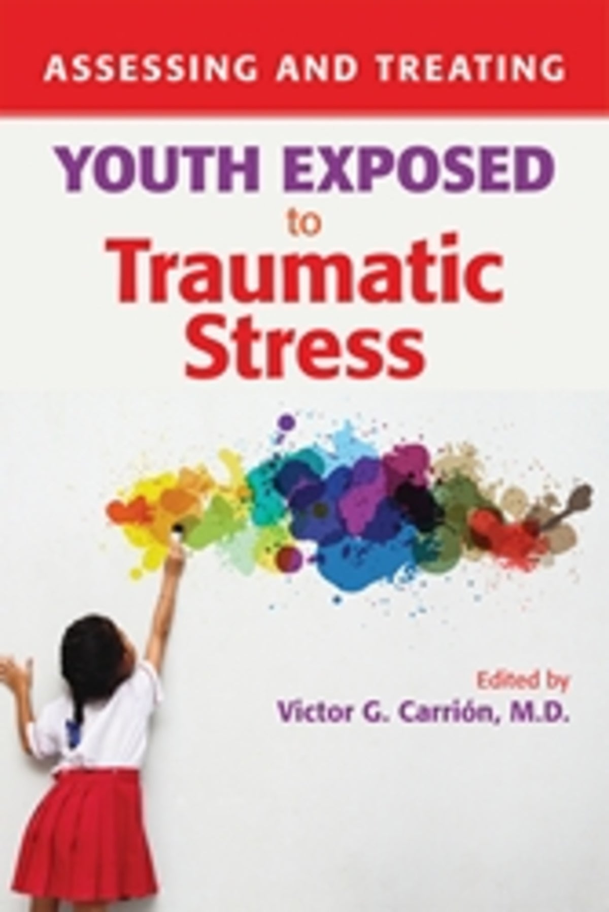 Cover image for Assessing and Treating Youth Exposed to Traumatic Stress ISBN 9781615371426