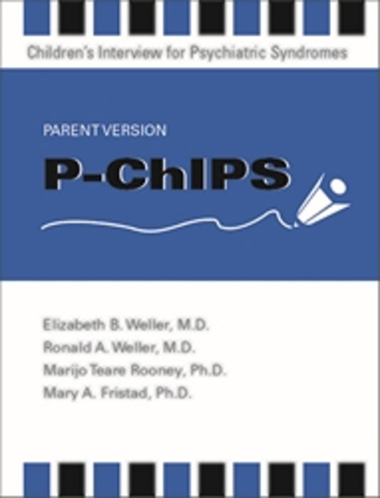 P-ChIPS--Children's Interview for Psychiatric Syndromes--Parent Version