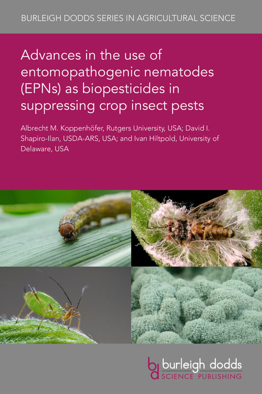 Advances in the use of entomopathogenic nematodes (EPNs) as biopesticides in suppressing crop insect pests