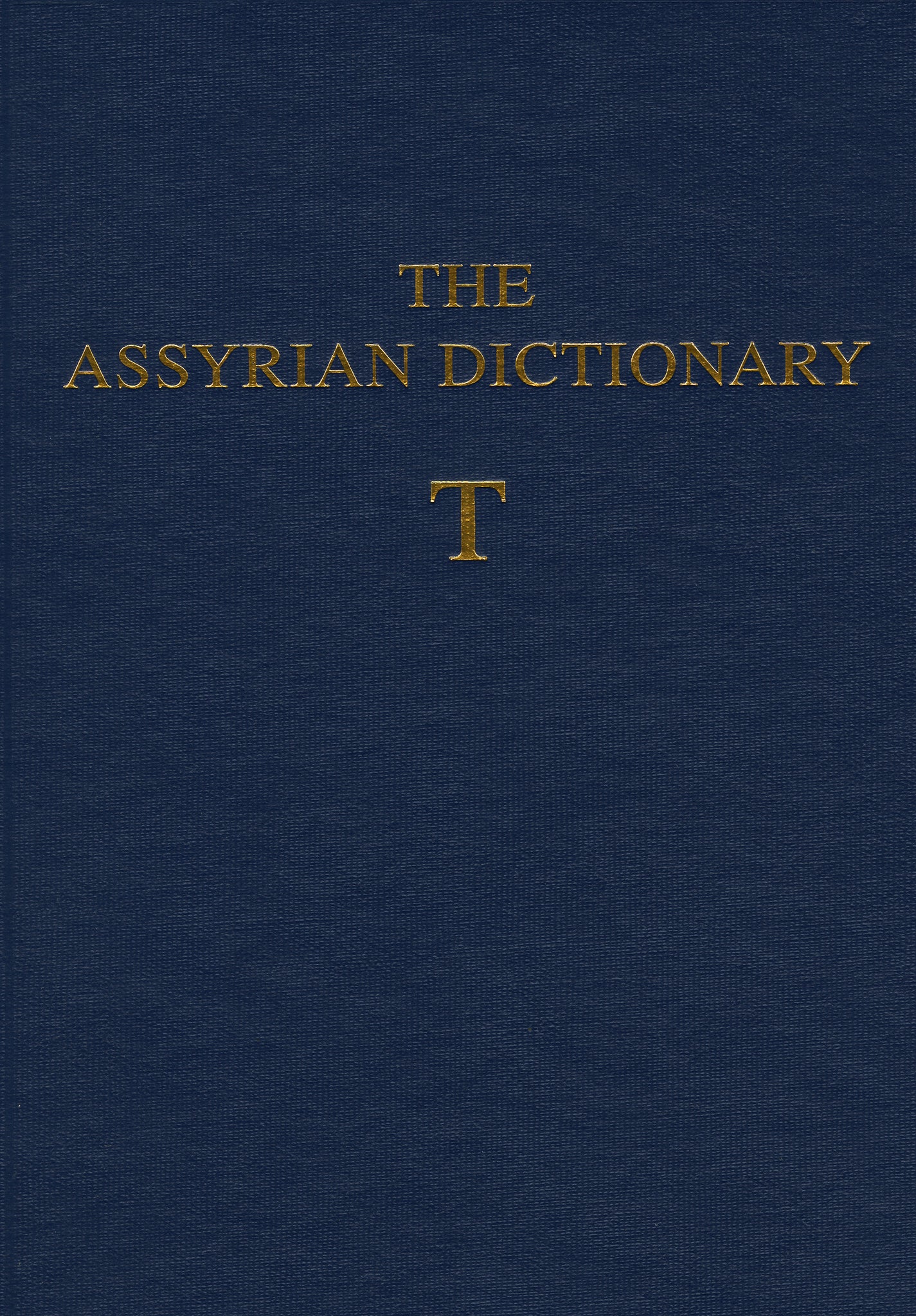 The Assyrian Dictionary, Volume 18, T