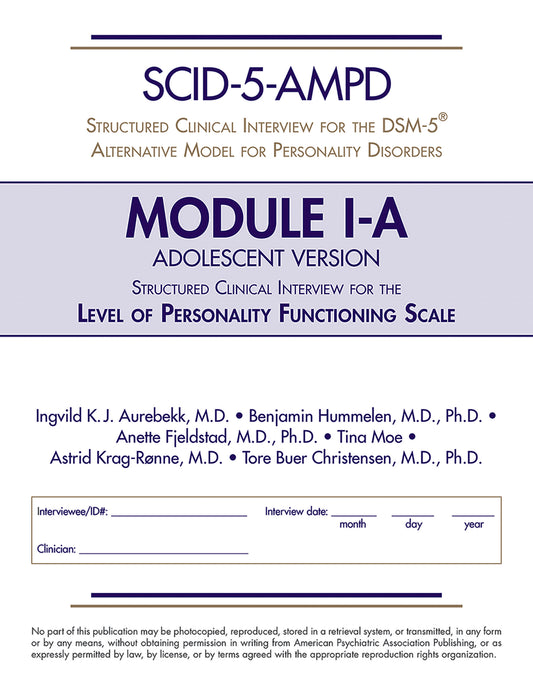 Structured Clinical Interview for the DSM-5® Alternative Model for Personality Disorders Module I Adolescent Version (SCID-5-AMPD Module I-A)