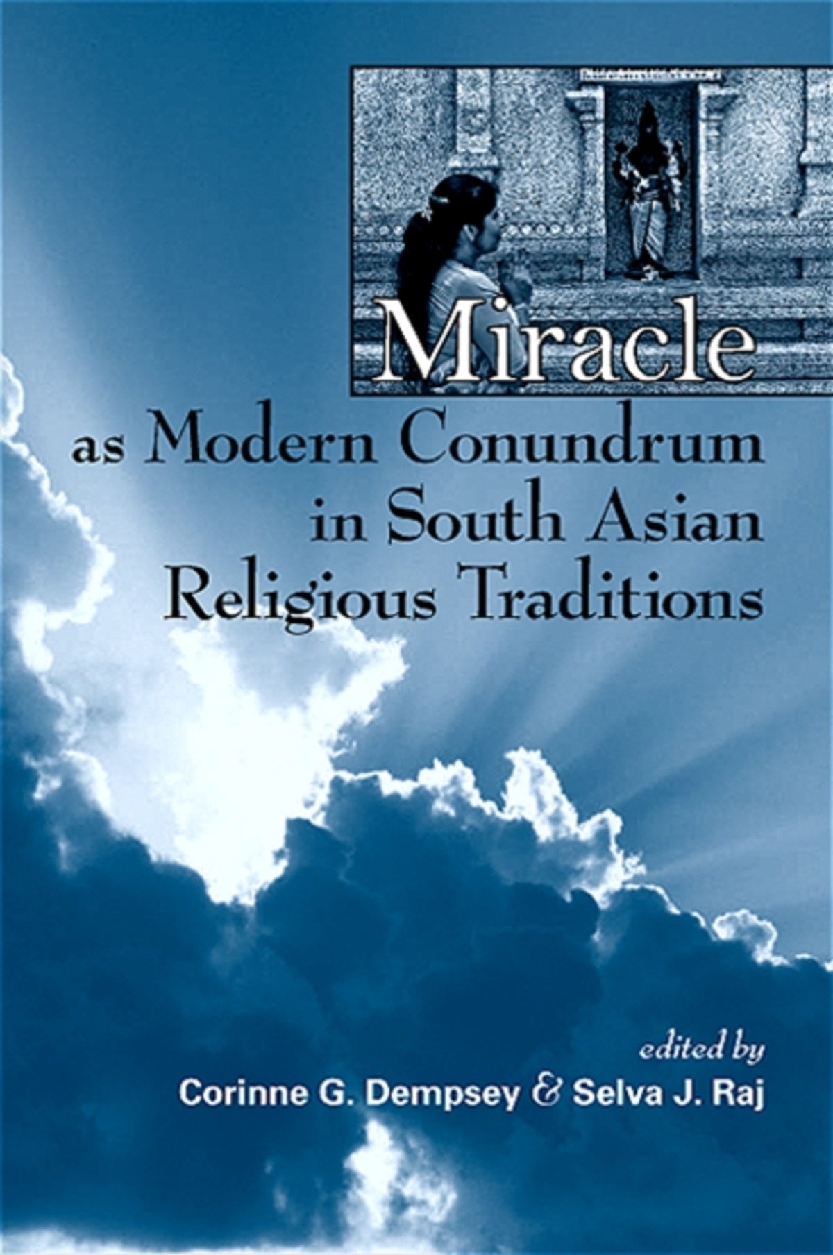Cover image for Miracle as Modern Conundrum in South Asian Religious Traditions ISBN 9780791476345