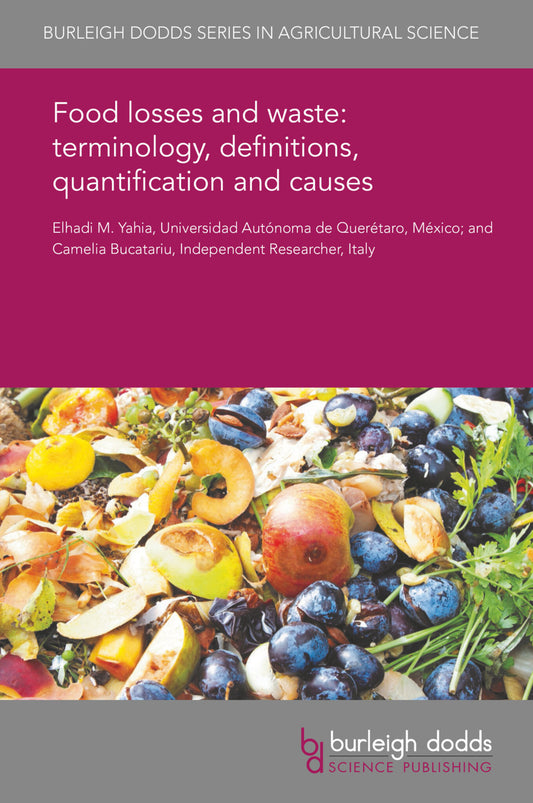 Food losses and waste: terminology, definitions, quantification and causes
