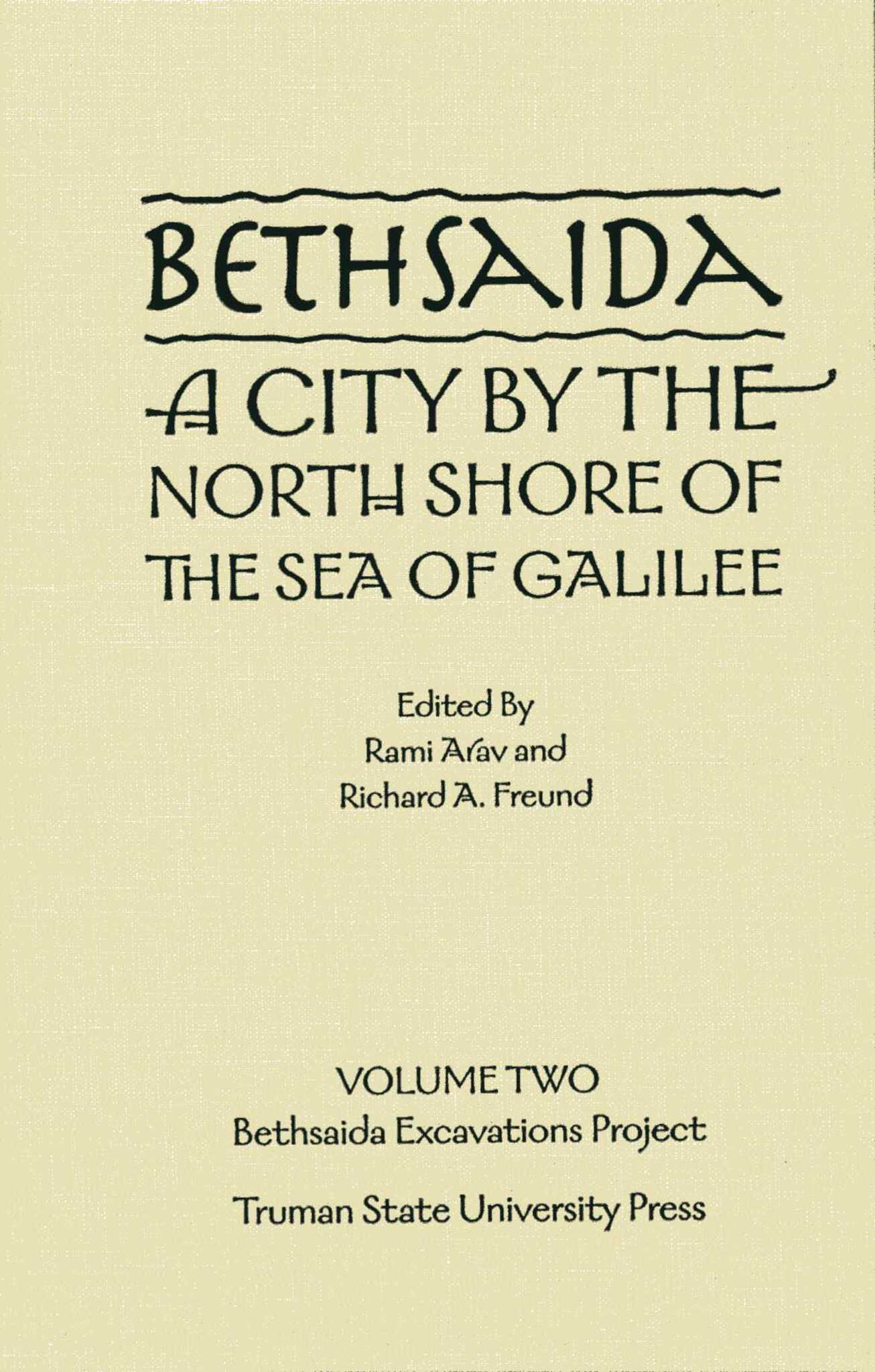 Bethsaida: A City by the North Shore of the Sea of Galilee, Vol. 2