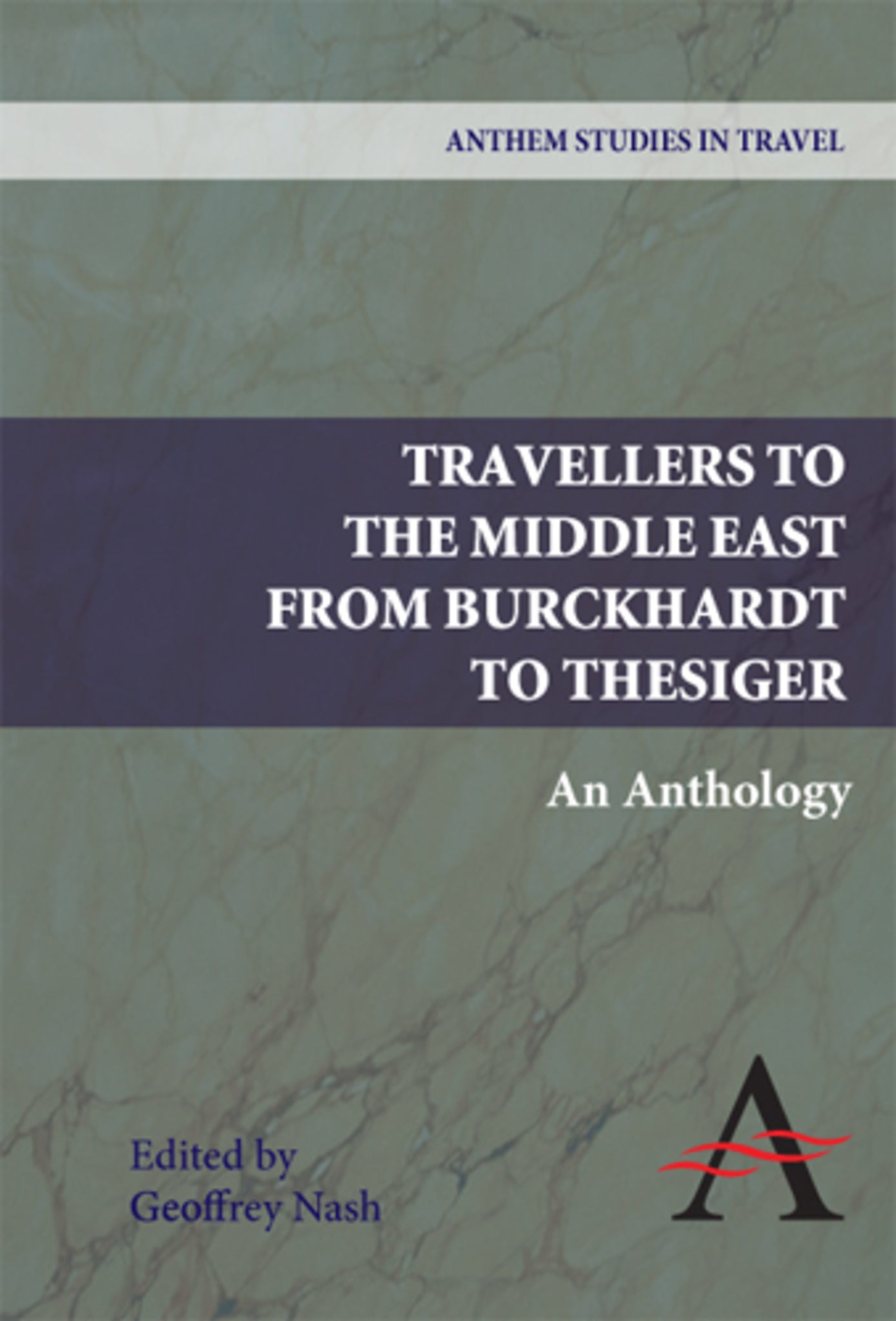 Travellers to the Middle East from Burckhardt to Thesiger