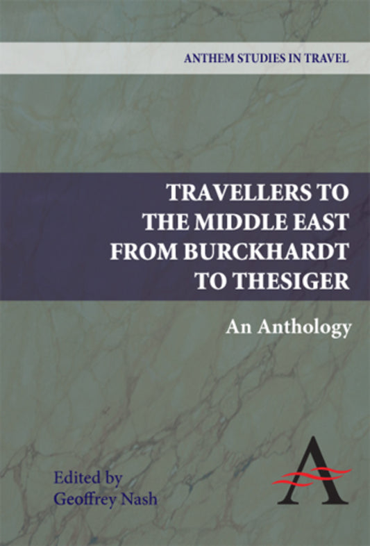 Travellers to the Middle East from Burckhardt to Thesiger