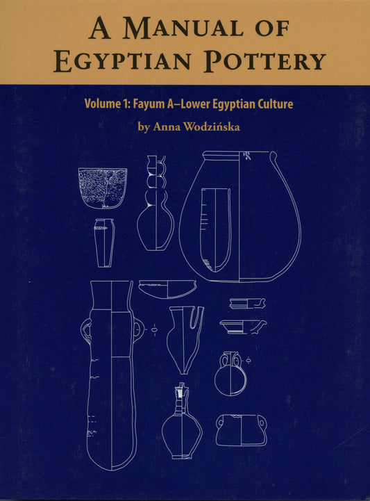 A Manual of Egyptian Pottery, Vol. One