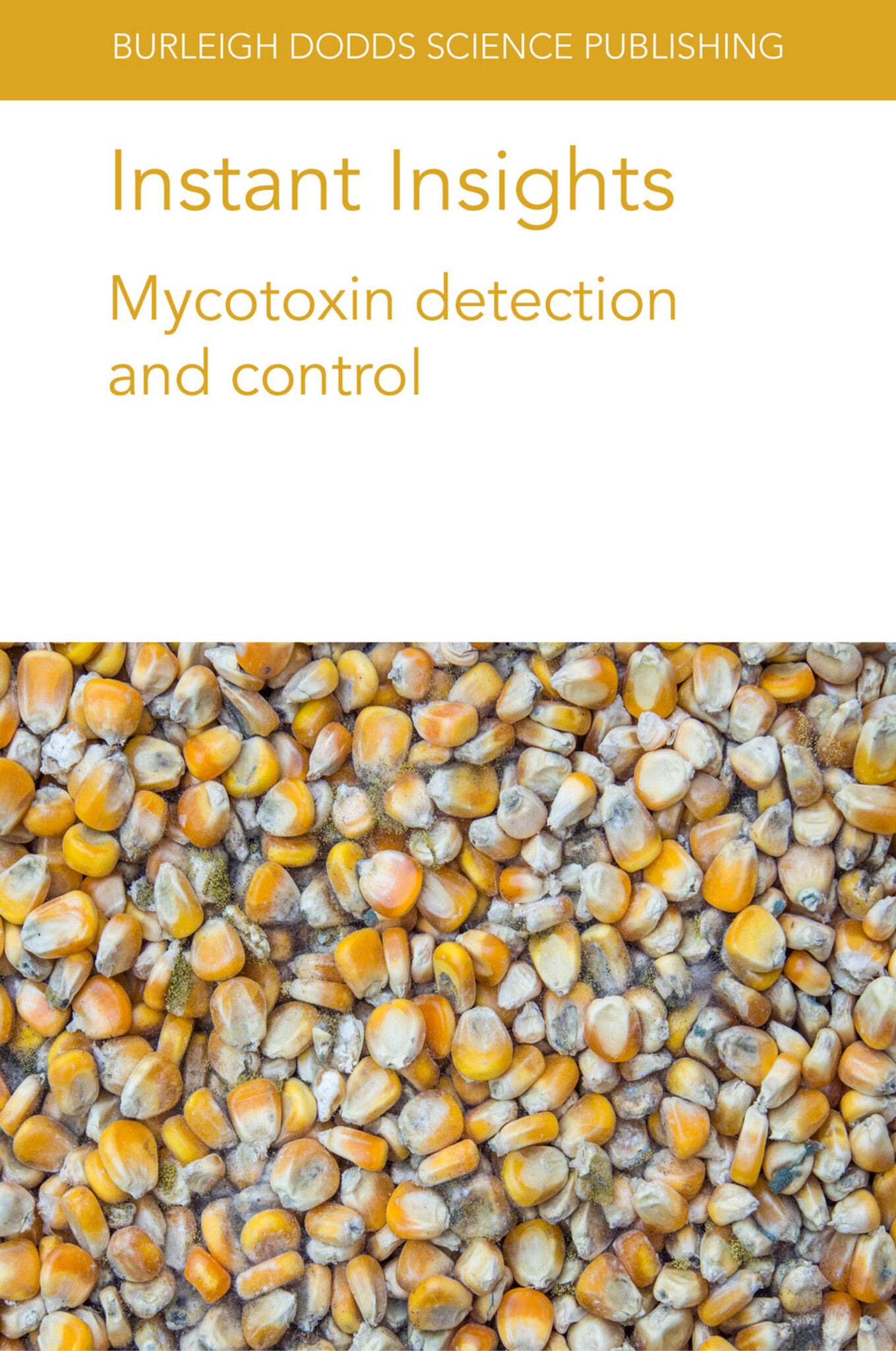 Instant Insights: Mycotoxin detection and control
