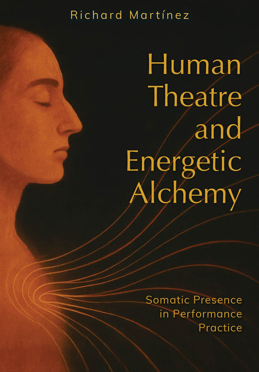 Human Theatre and Energetic Alchemy