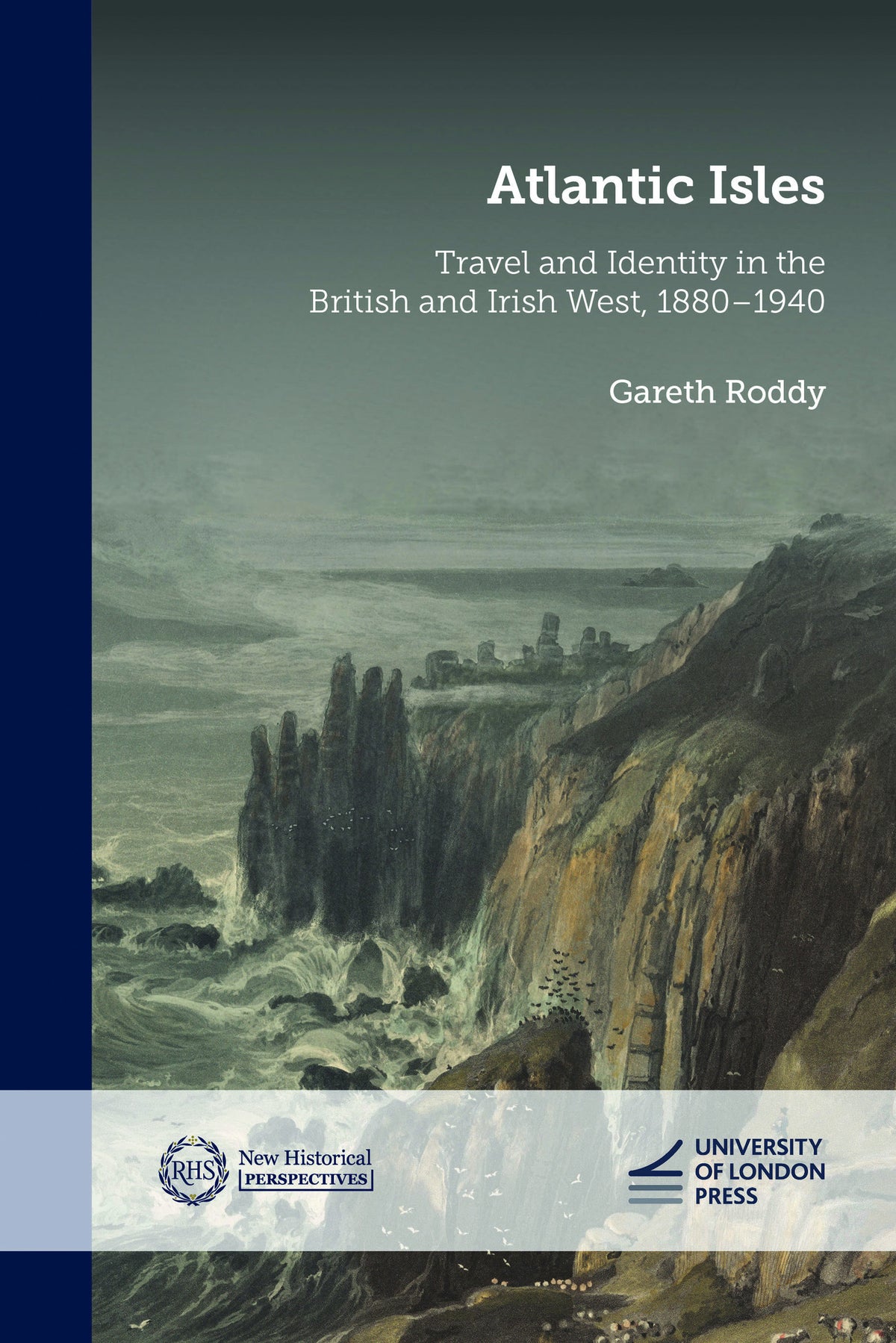 Cover image for Atlantic Isles: Travel and Identity in the British and Irish West, 1880–1940 ISBN 9781915249210