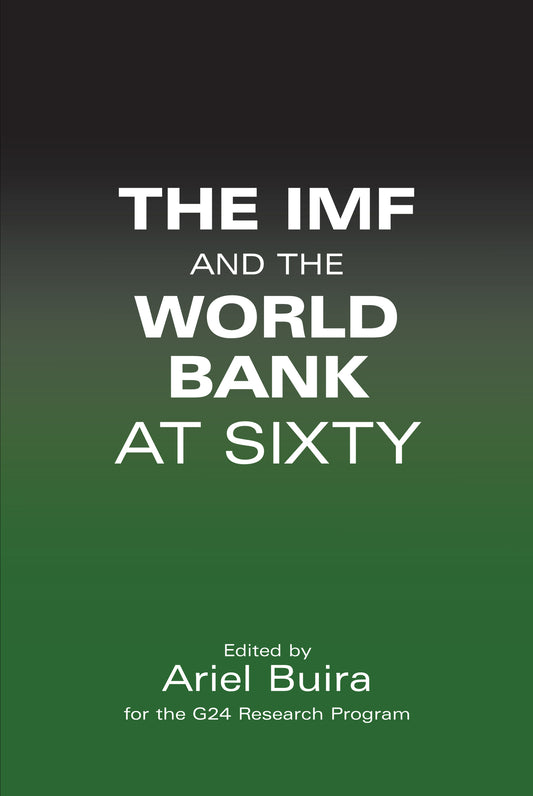 The IMF and the World Bank at Sixty