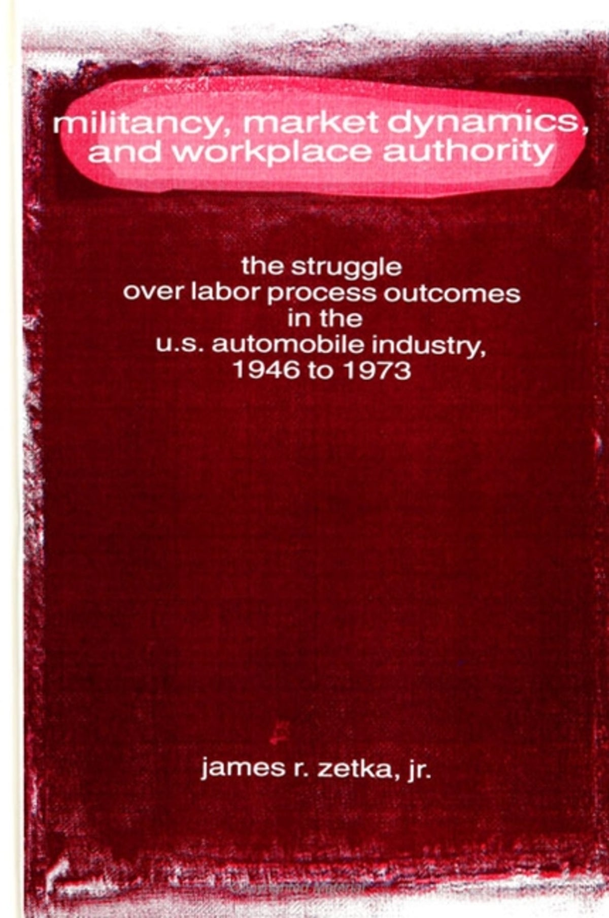 Cover image for Militancy, Market Dynamics, and Workplace Authority ISBN 9780791420669