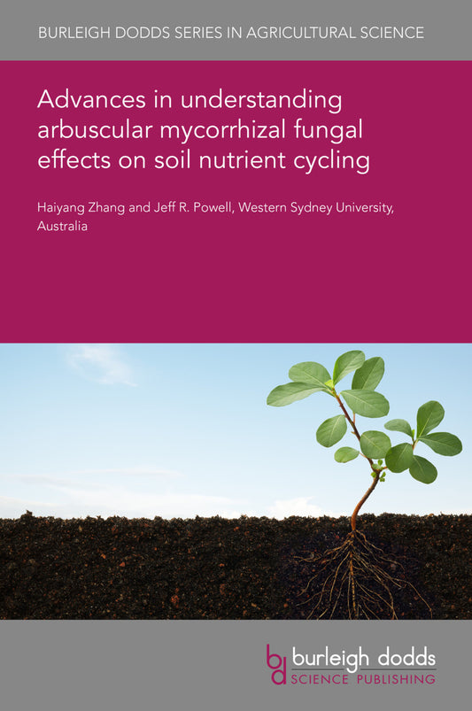 Advances in understanding arbuscular mycorrhizal fungal effects on soil nutrient cycling