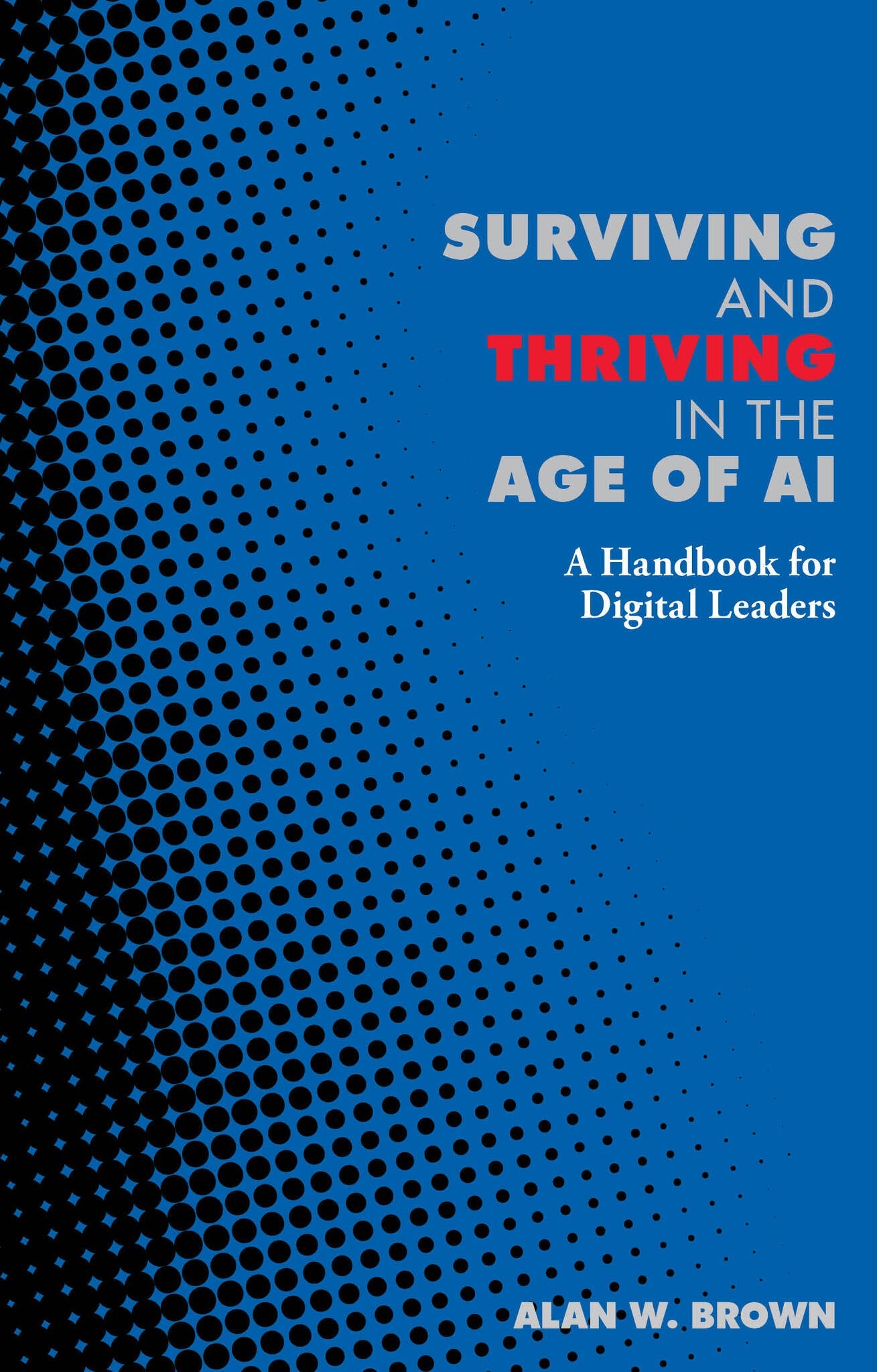 Cover image for Surviving and Thriving in the Age of AI ISBN 9781916749207