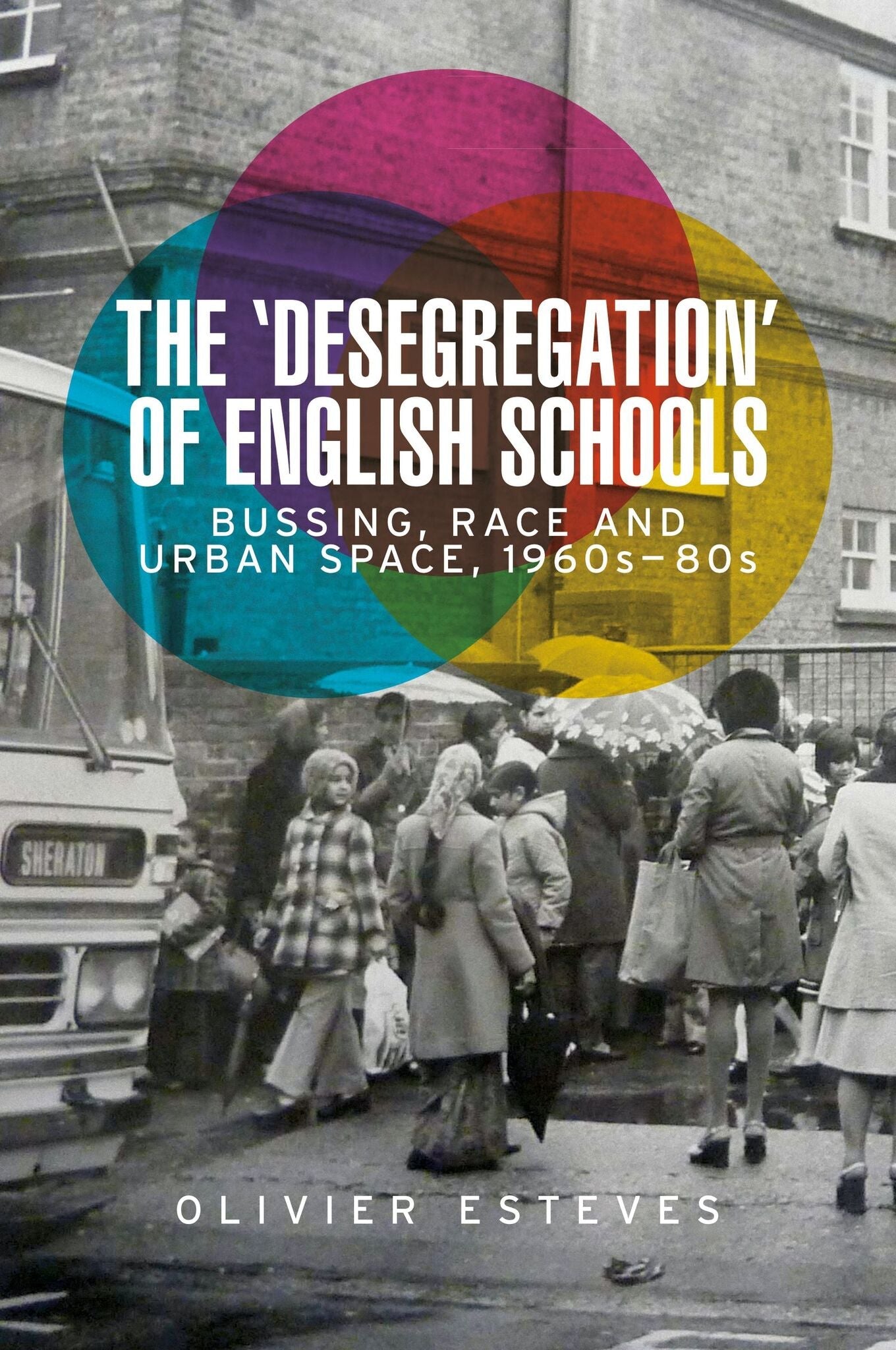Cover image for The 'desegregation' of English schools ISBN 9781526148018