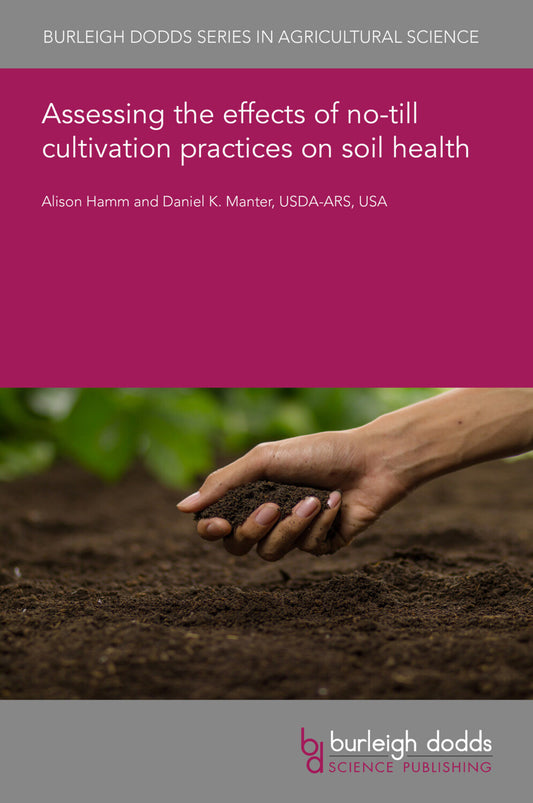 Assessing the effects of no-till cultivation practices on soil health