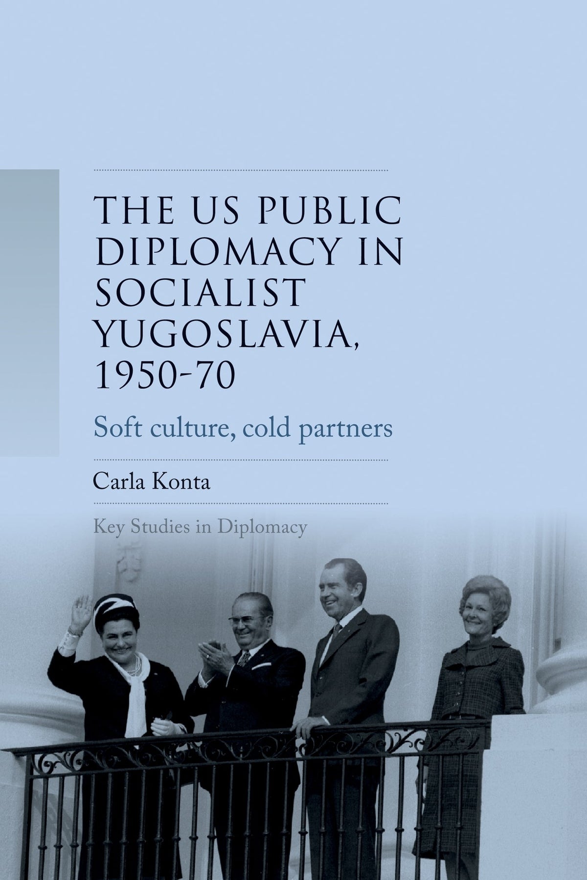 Cover image for US public diplomacy in socialist Yugoslavia, 1950–70 ISBN 9781526182432