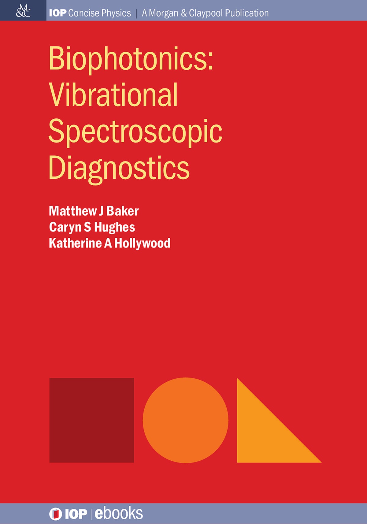 Cover image for Biophotonics: Vibrational Spectroscopic Diagnostics ISBN 9781681741352