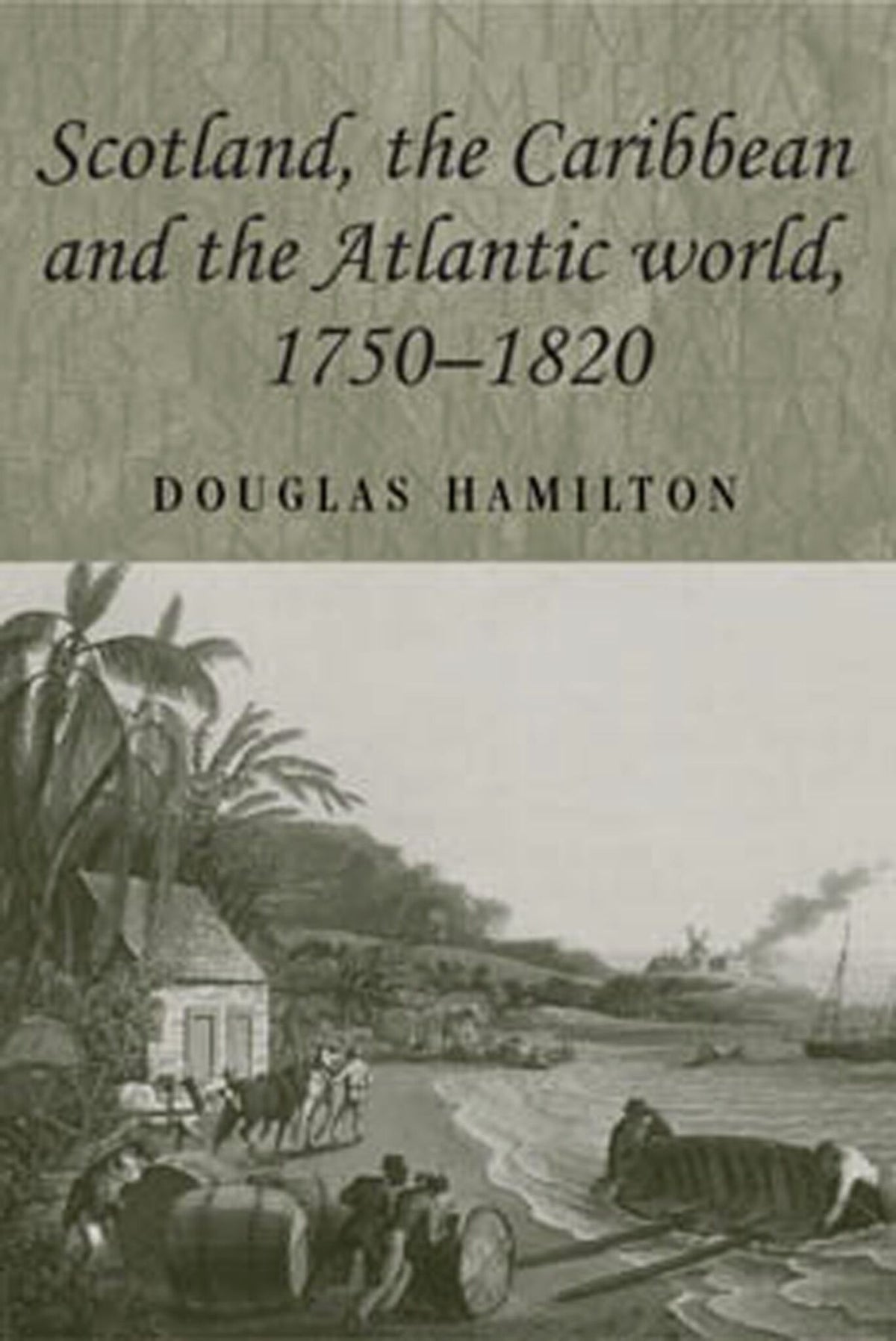 Cover image for Scotland, the Caribbean and the Atlantic world, 1750–1820 ISBN 9780719071836