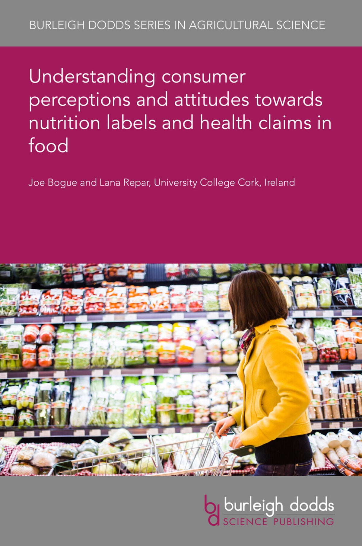 Cover image for Understanding consumer perceptions and attitudes towards nutrition labels and health claims in food ISBN 9781801469975