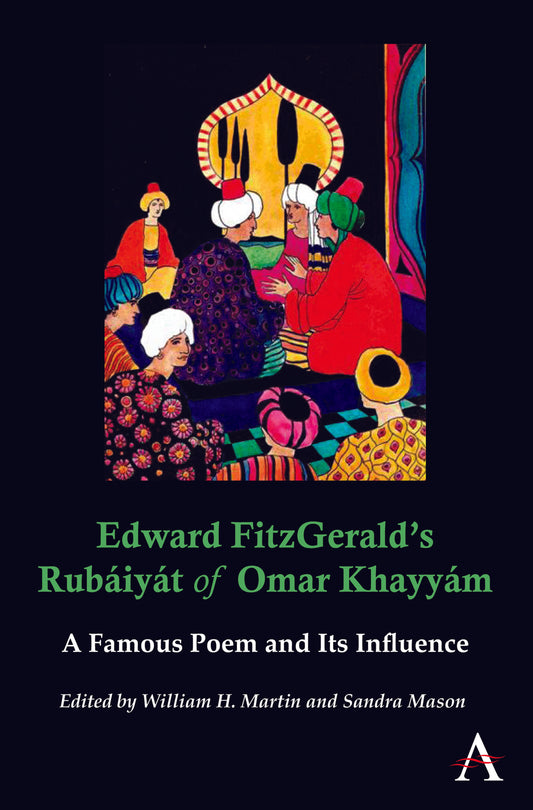 Edward FitzGerald’s Rubáiyát of Omar Khayyám
