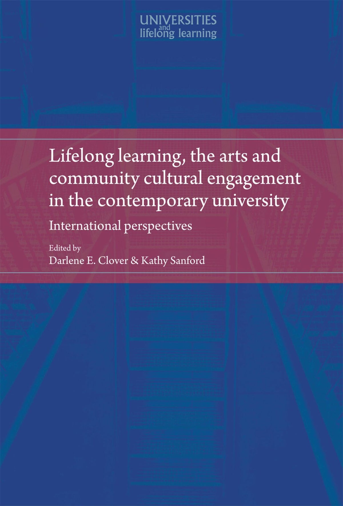 Cover image for Lifelong learning, the arts and community cultural engagement in the contemporary university ISBN 9781526108623