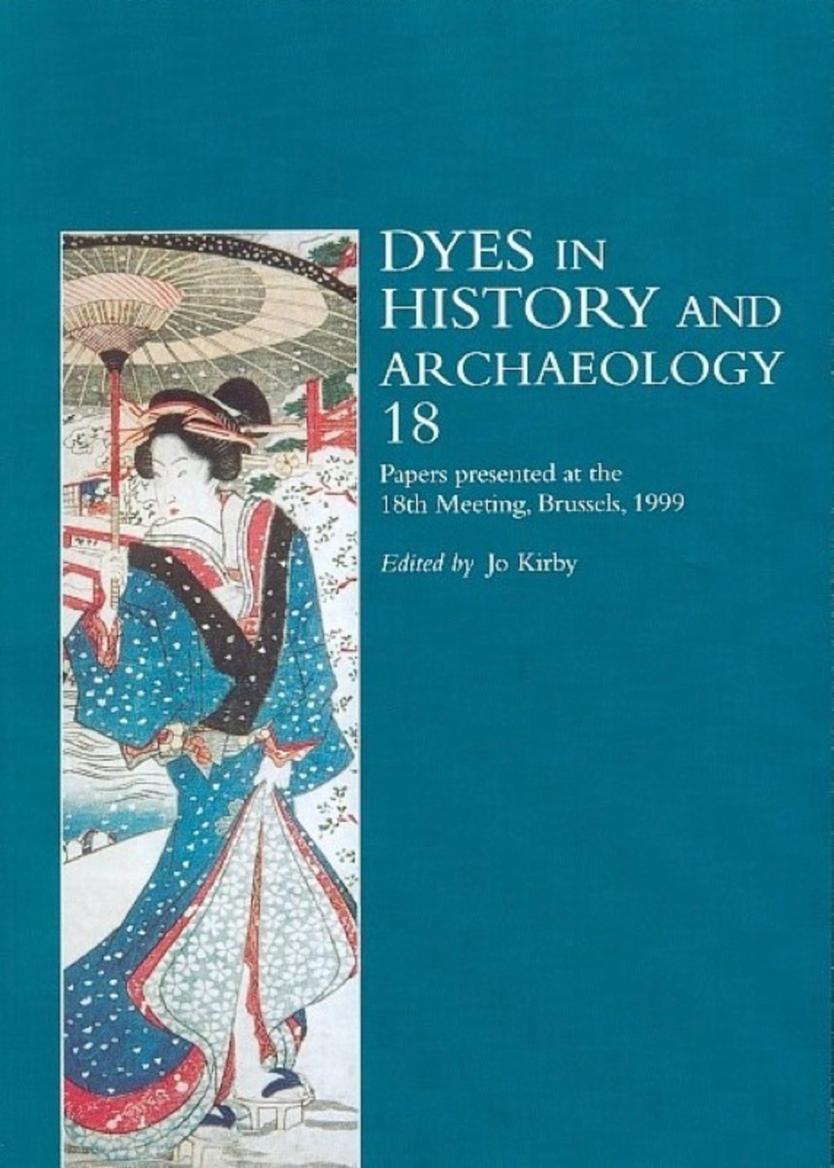 Cover image for Dyes in History and Archaeology 18 ISBN 9781873132333