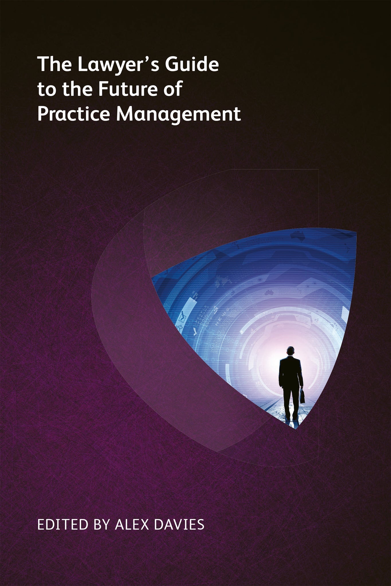 Cover image for The Lawyer's Guide to the Future of Practice Management ISBN 9781783583805