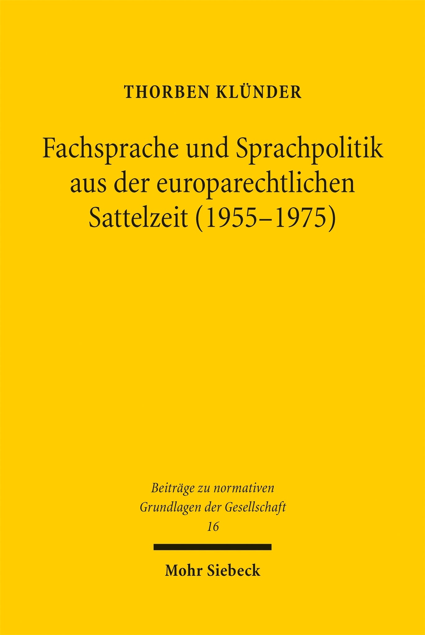 Cover image for Fachsprache und Sprachpolitik aus der europarechtlichen Sattelzeit (1955-1975) ISBN 9783162004635