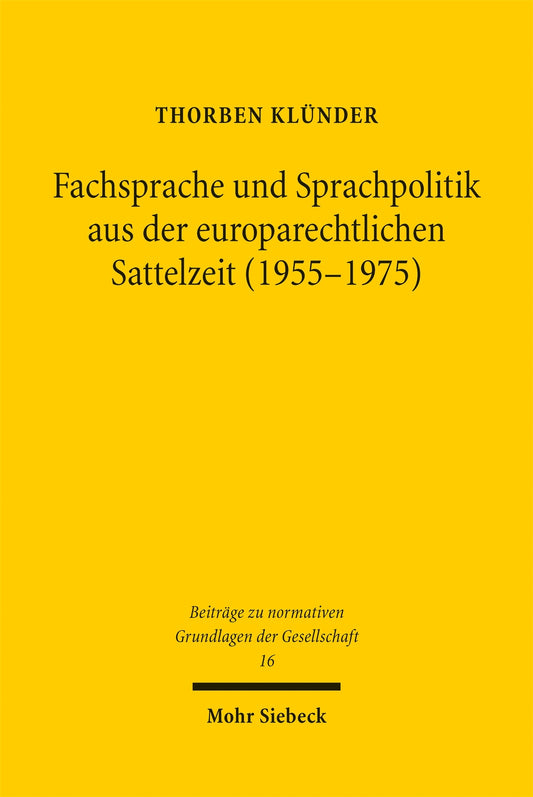 Fachsprache und Sprachpolitik aus der europarechtlichen Sattelzeit (1955-1975)