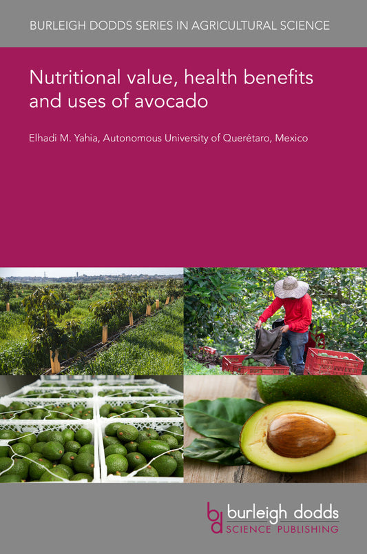 Nutritional value, health benefits and uses of avocado