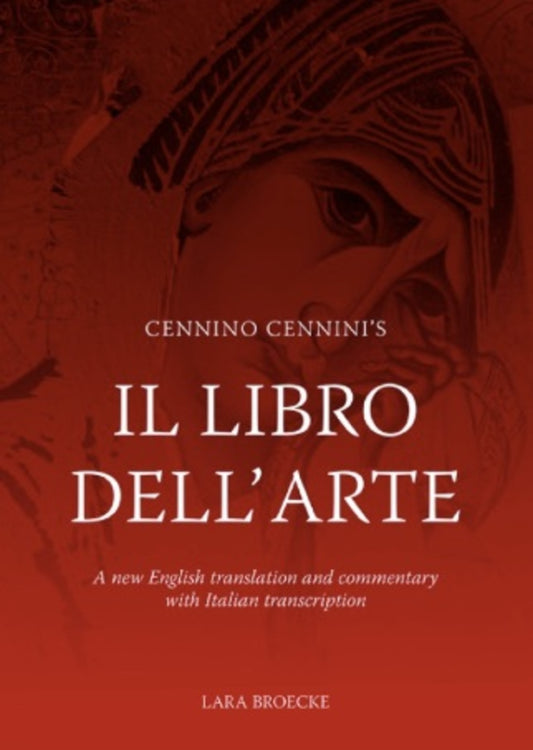 Cennino Cennini's Il Libro dell'Arte