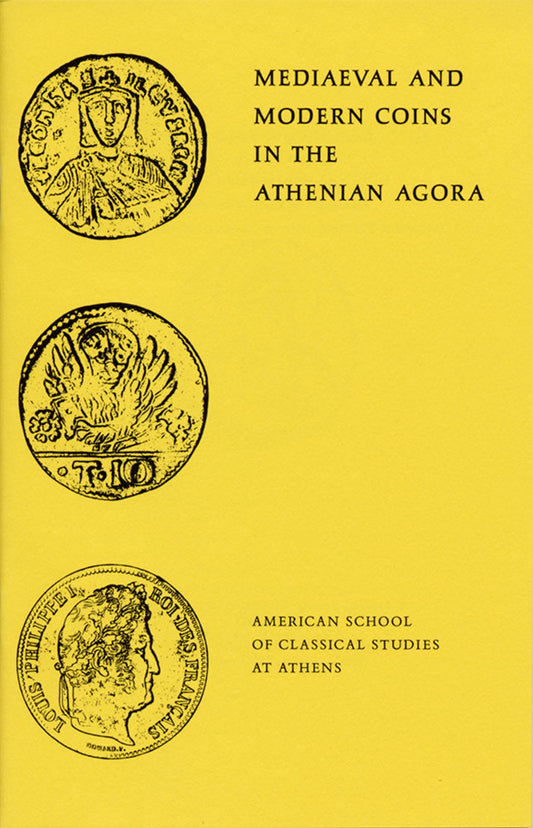 Mediaeval and Modern Coins in the Athenian Agora