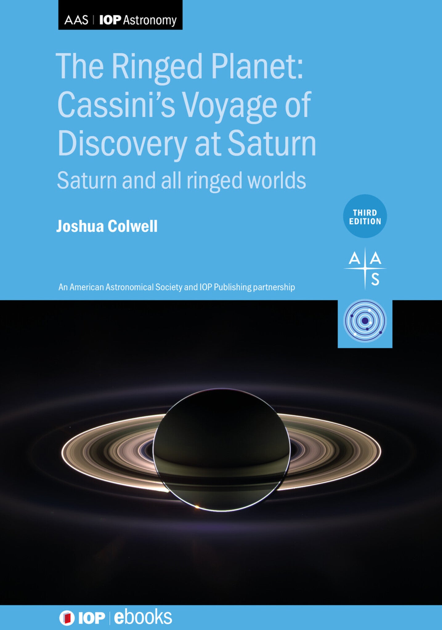 The Ringed Planet: Cassini’s Voyage of Discovery at Saturn (Third Edition)