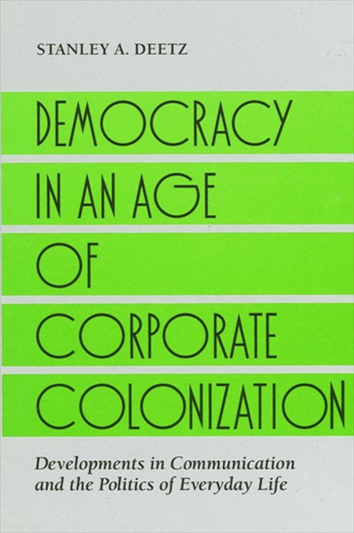 Cover image for Democracy in an Age of Corporate Colonization ISBN 9780791408643
