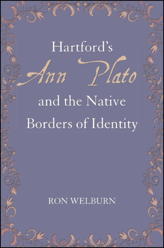 Hartford's Ann Plato and the Native Borders of Identity