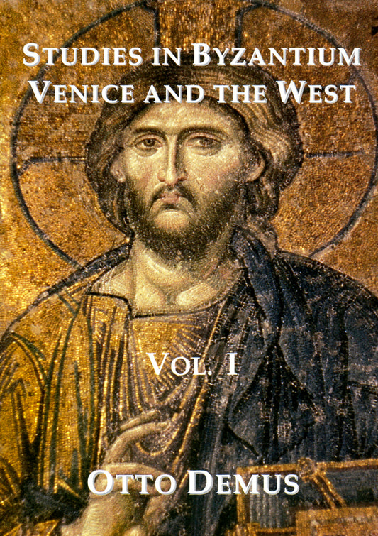 Studies in Byzantium, Venice and the West, Volume I