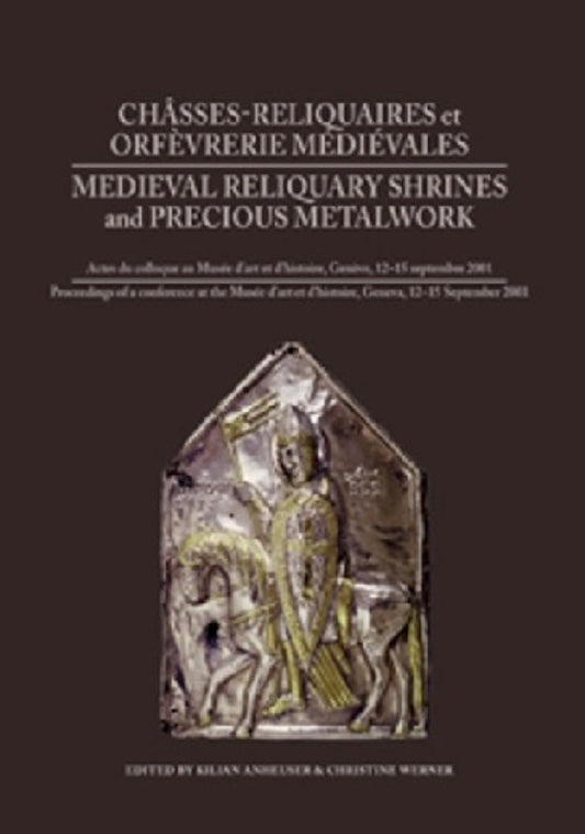Medieval Reliquary Shrines and Precious Metalwork / Châsses-reliquaires et Orfèvrerie Médiévales