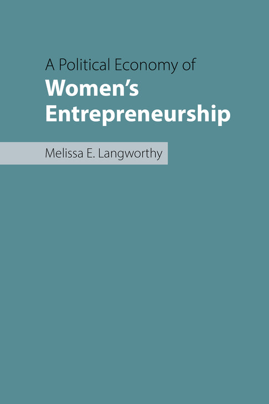 A Political Economy of Women’s Entrepreneurship