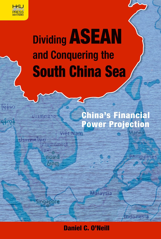 Dividing ASEAN and Conquering the South China Sea