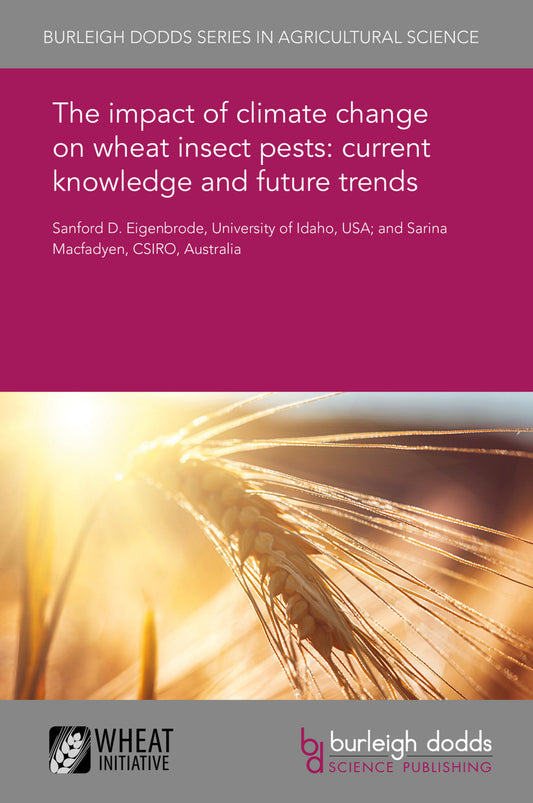The impact of climate change on wheat insect pests: current knowledge and future trends