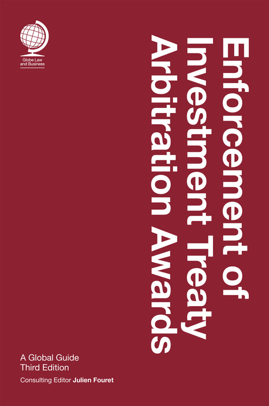 Enforcement of Investment Treaty Arbitration Awards, Third Edition