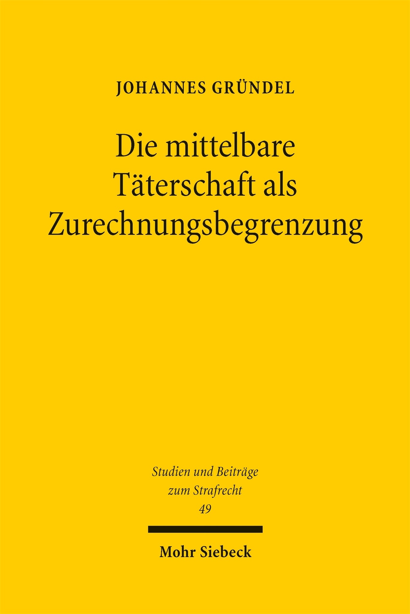 Cover image for Die mittelbare Täterschaft als Zurechnungsbegrenzung ISBN 9783162004093
